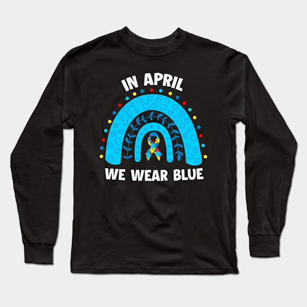 In April We wear blue - Blue Ribon Autism Awareness Long Sleeve T-Shirt by busines_night